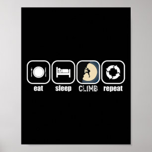 Eat, Sleep, Climb, Repeat - Funny Climbing, Boulde Poster