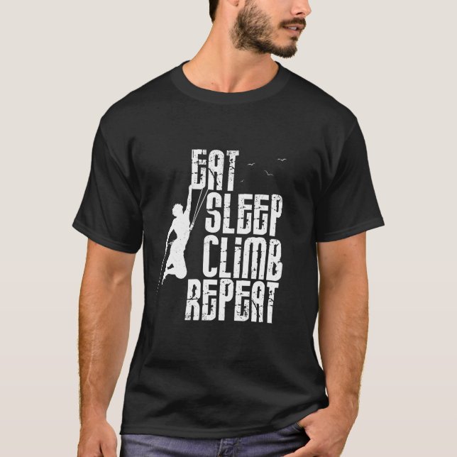 Eat Sleep Climb Repeat Funny Gift for Climbers T-Shirt (Front)