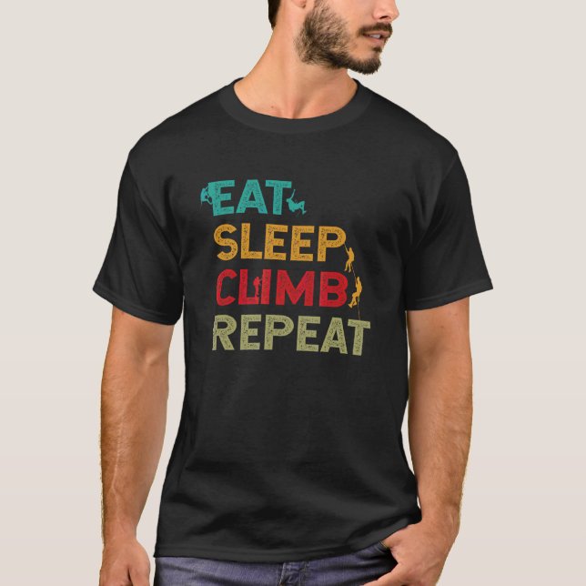 Eat Sleep Climb Repeat Rock Climbing Bouldering Mo T-Shirt (Front)