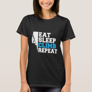 Eat Sleep Climb Repeat Tree Rock Climber  T-Shirt