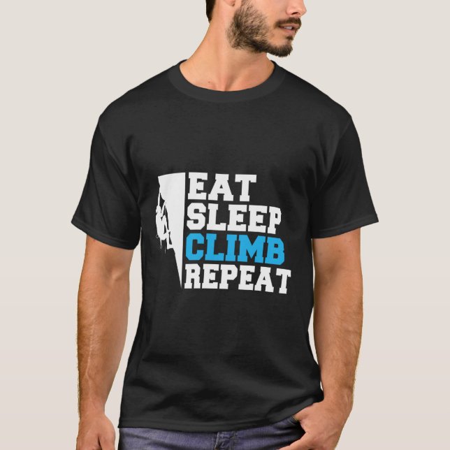 Eat Sleep Climb Repeat Tree Rock Climber  T-Shirt (Front)