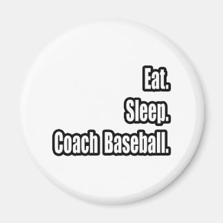 Eat. Sleep. Coach Baseball. Magnet