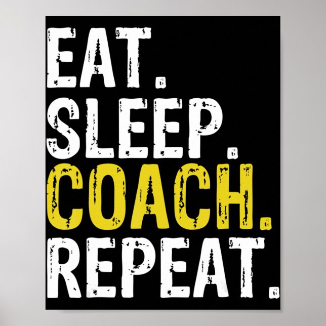 Eat Sleep Coach Repeat Gift  Poster (Front)