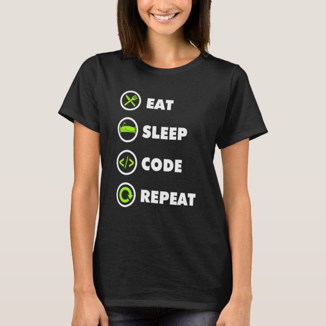 Eat Sleep Code Repeat Coding Coder Programmer T-Shirt (Front)
