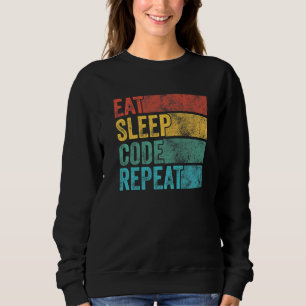Eat Sleep Code Repeat Computer Programmer Coding F Sweatshirt