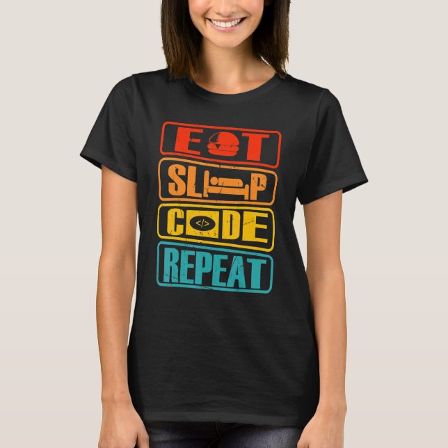 Eat Sleep Code Repeat Computer Science Programmer T-Shirt (Front)