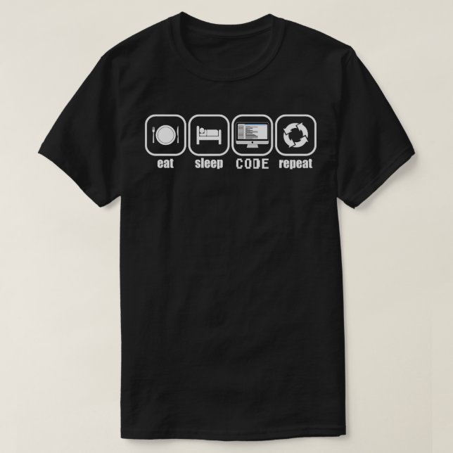 Eat Sleep Code Repeat Funny Programmer Funny Coder T-Shirt (Design Front)