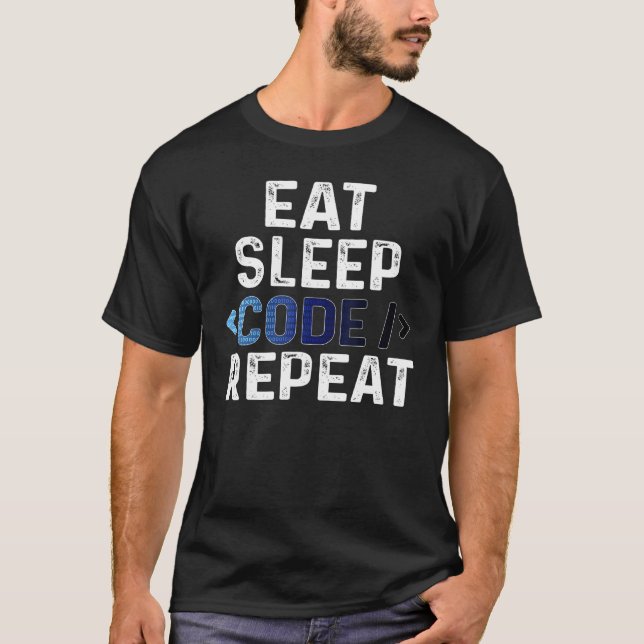 Eat Sleep Code Repeat Nerdy Programming Software D T-Shirt (Front)