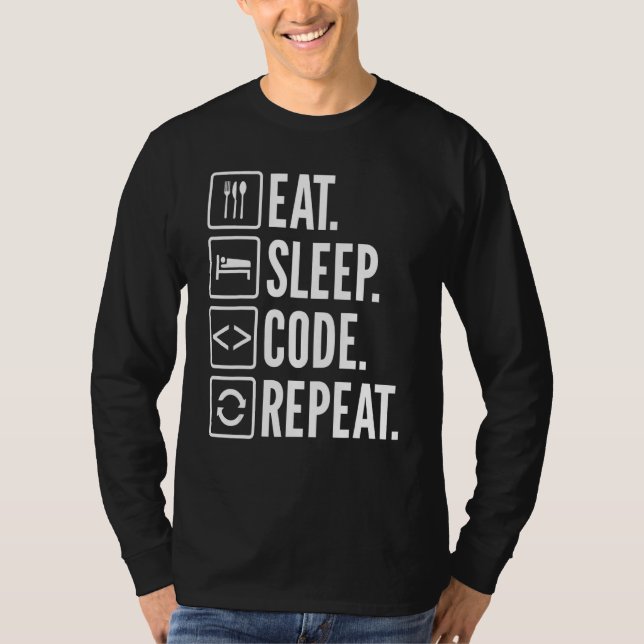 Eat Sleep Code Repeat Sarcastic For Unisex Coders T-Shirt (Front)