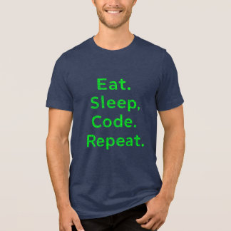 "Eat Sleep Code Repeat T-Shirt - Funny Programmer Tri-Blend Shirt