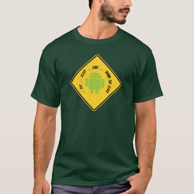 Eat ... Sleep ... Code ... 'Round The Clock T-Shirt (Front)