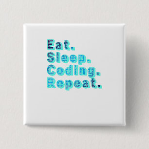Eat Sleep Coding Repeat - Funny Tech Humour 2 Inch Square Button