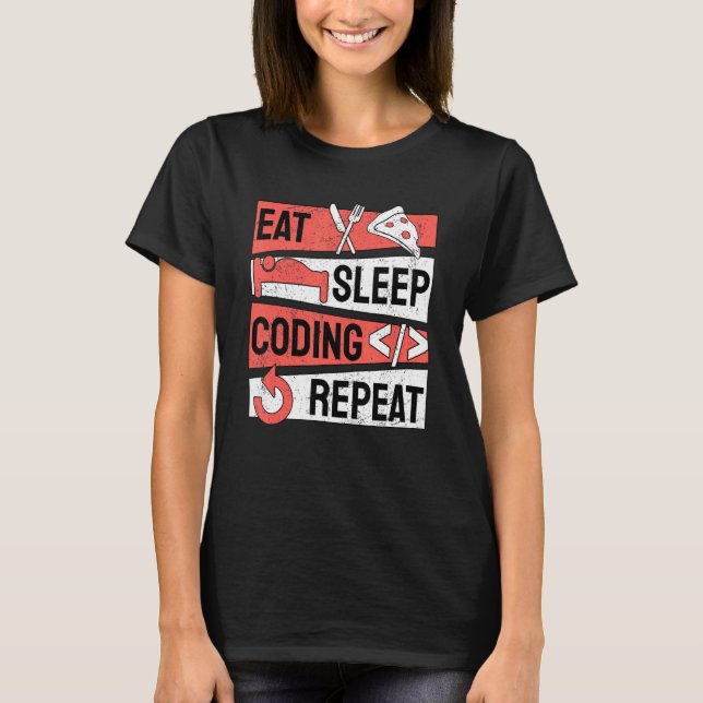 Eat Sleep Coding Repeat Programmer Programming T-Shirt (Front)