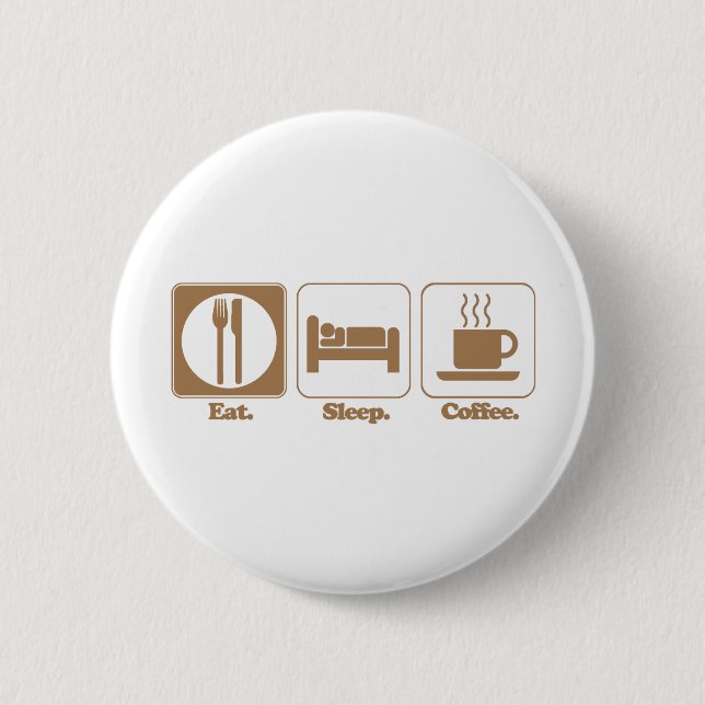 eat sleep coffee 2 inch round button (Front)