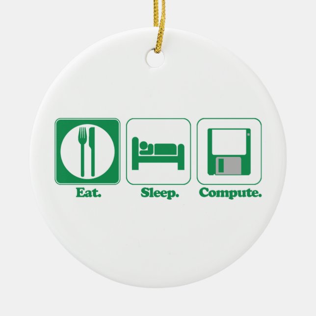 eat sleep computer (green) ceramic ornament (Front)