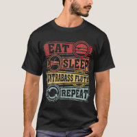 Eat Sleep Contrabass flute Repeat