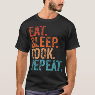 Eat Sleep Cook Repeat Cooking Chef Culinary Lunch T-Shirt