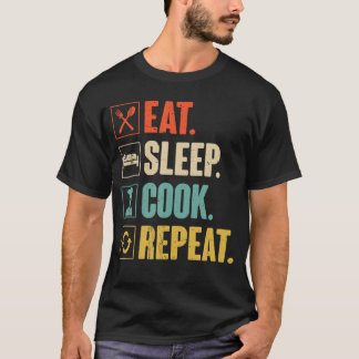 Eat Sleep Cook Repeat Funny Vintage Cook Cooking C T-Shirt