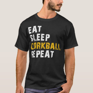 eat sleep Corkball T-Shirt