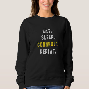 Eat Sleep Cornhole Repeat Sports Men Women Team Sweatshirt