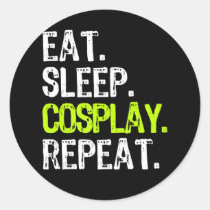 eat sleep cosplay repeat cosplayer cosplaying gift classic round sticker