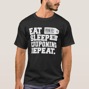 Eat Sleep Couponing Repeat Couponer T-Shirt
