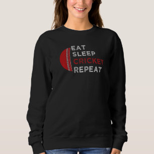Eat Sleep Cricket Repeat For The Cricket Player Sweatshirt