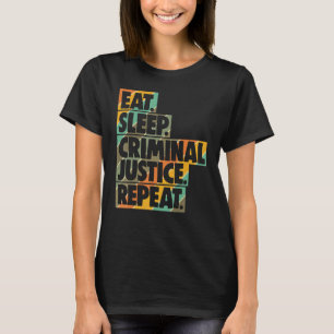 Eat Sleep Criminal Justice Repeat Women Court Lega T-Shirt