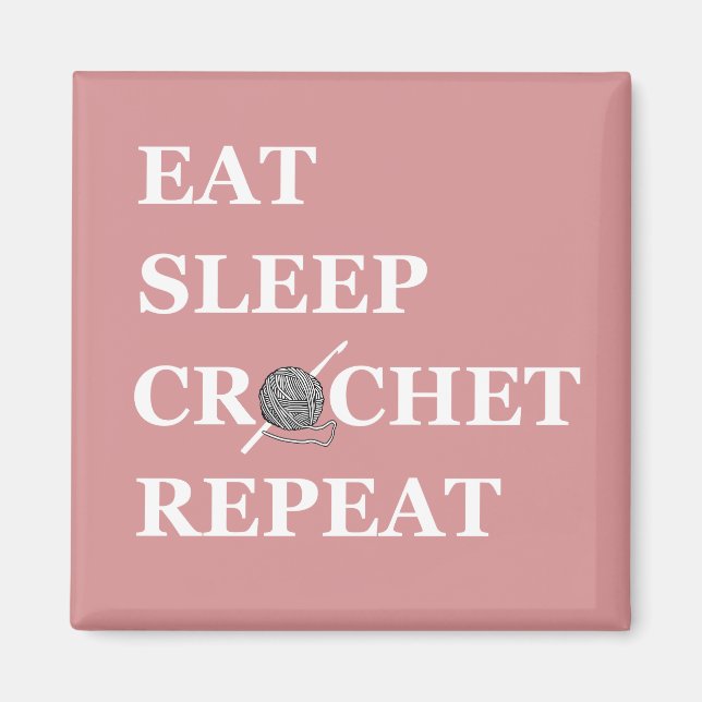 eat sleep crochet repeat magnet (Front)