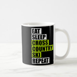 Eat Sleep Cross Country Repeat Skier Winter Sports Coffee Mug