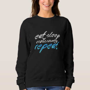 Eat Sleep Cross Country Repeat  Xc Skiing Cross Co Sweatshirt