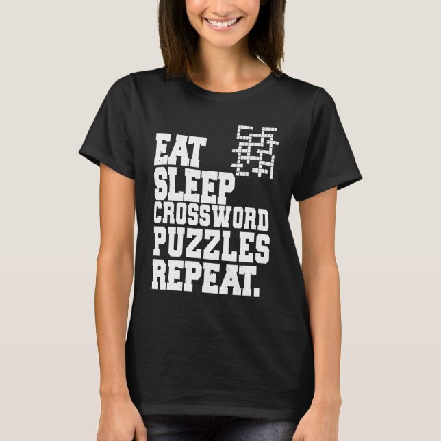 Eat Sleep Crossword Puzzles Repeat Crossword Puzzl T-Shirt (Front)