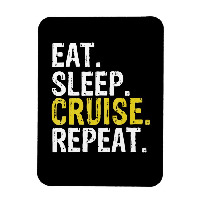 Eat Sleep Cruise Repeat Ferry Ship Gift Magnet (Vertical)