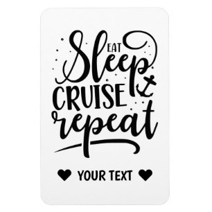 Eat Sleep Cruise Repeat Funny Magnet