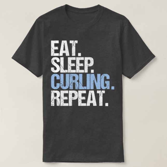 Eat Sleep Curling Repeat 10 T-Shirt (Design Front)
