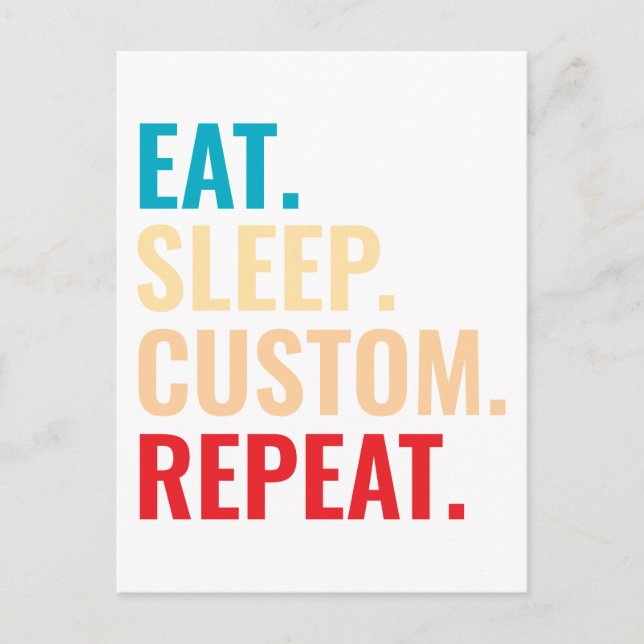 Eat Sleep Custom Repeat Personalized Text  Holiday Postcard (Front)