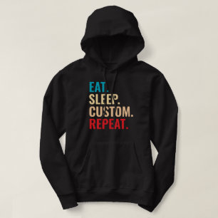 Eat Sleep Custom Repeat Personalized Text Hoodie