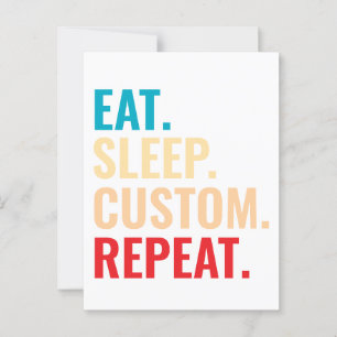 Eat Sleep Custom Repeat Personalized Text  Postcard