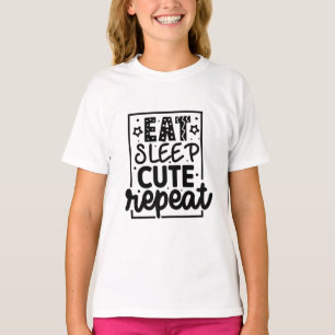 Eat sleep cute repeat T-Shirt