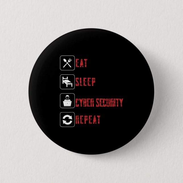 Eat Sleep Cyber Security Repeat Ethical Hacker Hum 2 Inch Round Button (Front)