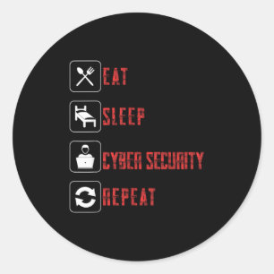 Eat Sleep Cyber Security Repeat Ethical Hacker Hum Classic Round Sticker
