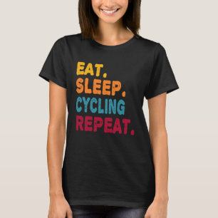 Eat Sleep Cycling Repeat Boys Men Women Sports Pl T-Shirt