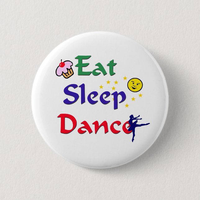 Eat Sleep Dance 2 Inch Round Button (Front)