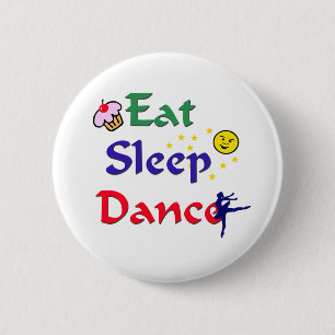 Eat Sleep Dance 2 Inch Round Button