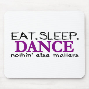 Eat Sleep Dance Mouse Pad