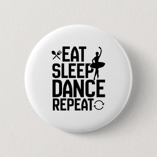 eat sleep dance repeat 2 inch round button