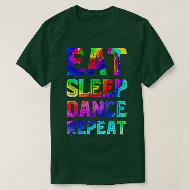 Eat Sleep Dance Repeat Dancing Choreographer Dance T-Shirt (Design Front)