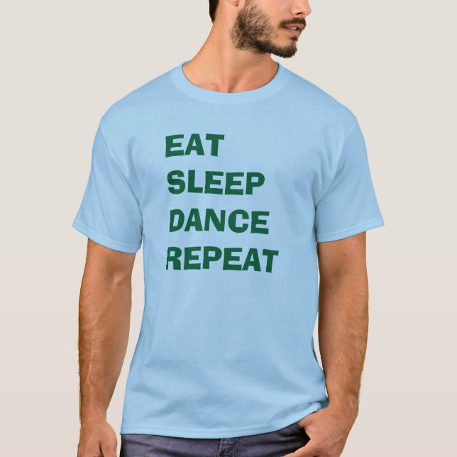 "Eat Sleep Dance Repeat" t-shirt (Front)