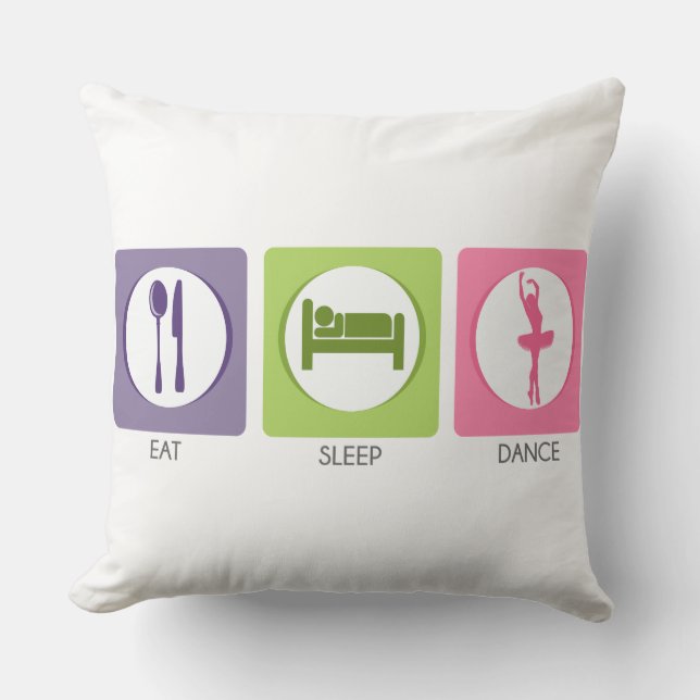 Eat Sleep Dance! Throw Pillow (Front)