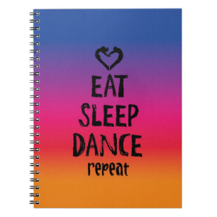 Eat, Sleep, Dance... Write! Notebook